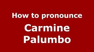 How to pronounce Carmine Palumbo