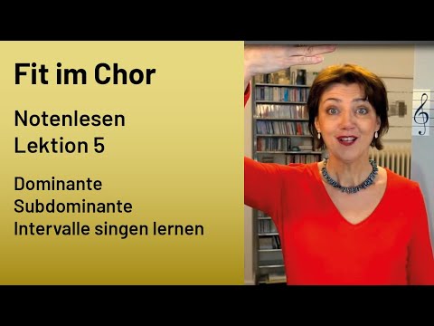 Fit im Chor - Notenlesen Lektion 5 (Dominante, Subdominante, Intervalle singen lernen)