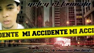 Yefry El Favorito - Mi Accidente (Prod. By DJ Chino On The Beats)
