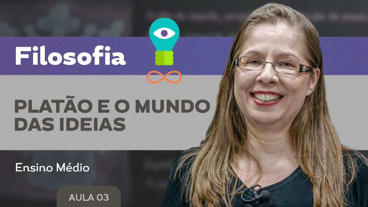 Platão e o mundo das ideias​ - Filosofia - Ensino Médio