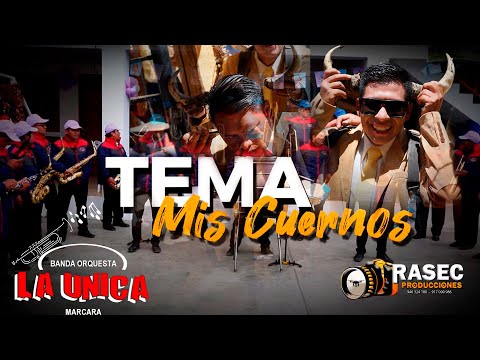 MIS CUERNOS -BANDA LA UNICA DE MARCARA TAUCA 2023