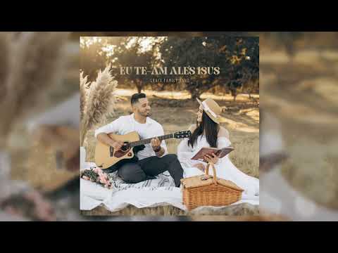 Grace Family Band - Eu Te-am ales Isus (Official Audio) 2022