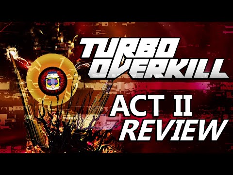 The Only Review Of Turbo Overkill ACT 2
