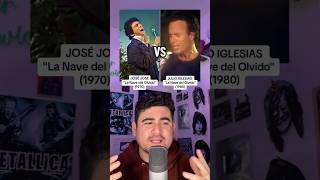 JOSÉ JOSÉ vs JULIO IGLESIAS - La Nave del Olvido: ¿En quién suena MEJOR? 📣🤔