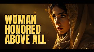 The Woman Honored Above All Women