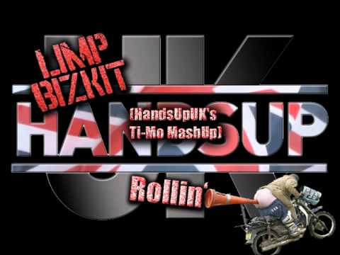 Limp Bizkit - Rollin' (HandsUpUK's Ti-Mo MashUp)