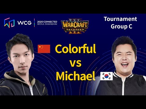 Warcraft 3 Reforged Tournament Colorful vs Michael GroupC Match2 WCG 2020 CONNECTED Seoul & Shanghai