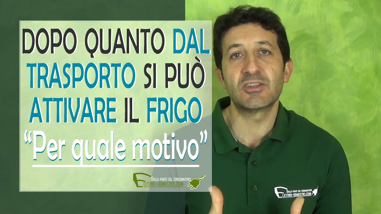 Dopo quanto tempo dal trasporto si può mettere in funzione il frigorifero.