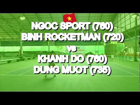 Ngoc Sport 760  - Binh Rocketman 720  🆚 Khanh Do 760  - Dung Muot 735  * 230 Vntennis
