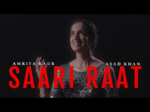 Saari Raat | Amrita Kaur x Asad Khan x Surinder Kaur