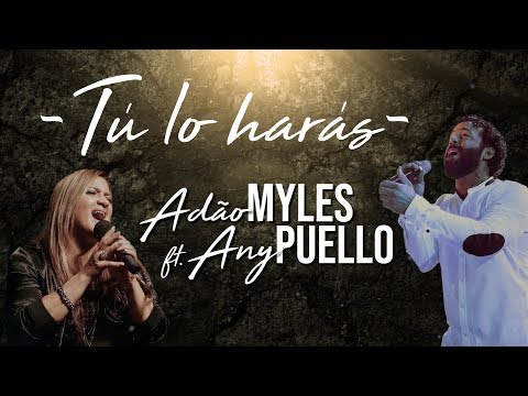 TU LO HARAS - ADAO MYLES FT ANY PUELLO (Video de letras)