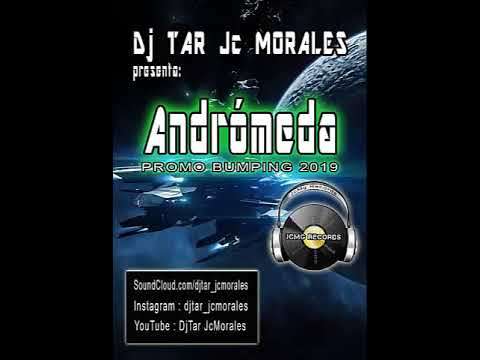 Dj Tar Jc Morales - ANDROMEDA - Promo bumping 2019