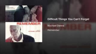 Remember 2015 Soundtrack 21 Difficult Things You Can't Forget, Mychael Danna