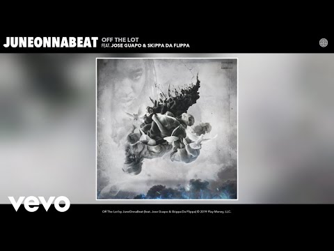 JuneOnnaBeat - Off The Lot (Audio) ft. Jose Guapo, Skippa Da Flippa