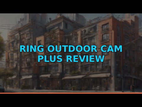 Ring Outdoor Cam Plus Review