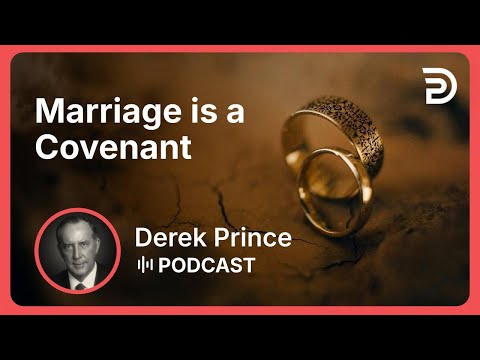 Marriage is a Covenant | Part 1 - The Key to a Successful Marriage | Derek Prince