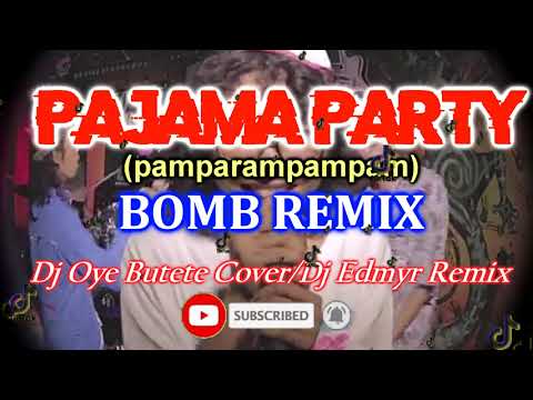 Pajama Party BUDOTS BUDOTS REMIX - 1096 Gang PAMPARAMPAMPAM TIKTOK ft Dj Oye  Cover and Dj Edmyr