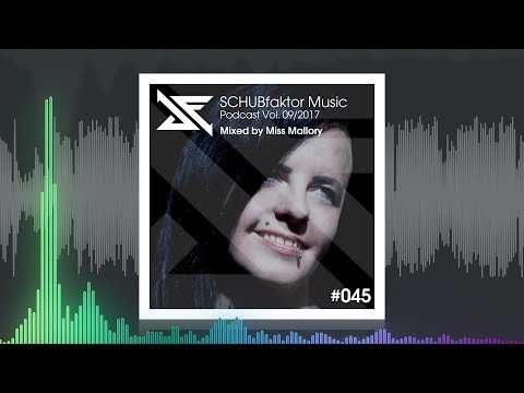 SCHUBfaktor Music Podcast Vol. 9/2017 - Mixed by Miss Mallory