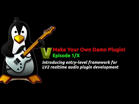 Linux audio plugin development simplified [MYODP - Episode 1]