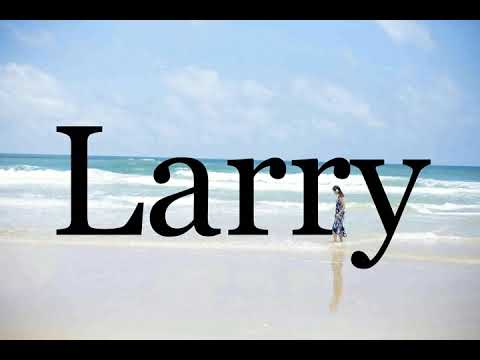 How To Pronounce Larry🌈🌈🌈🌈🌈🌈Pronunciation Of Larry