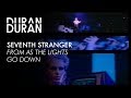 Duran Duran - "Seventh Stranger" from AS THE LIGHTS GO DOWN