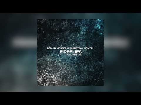 Roman Messer & Christina Novelli - Fireflies (Extended Full Fire Mix)