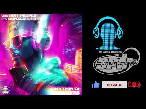 (Soulful) Distant People ft· Donald Sheffey - Rhythm Of Our Lives (Original Mix 11-2023)