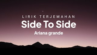 Download lagu Ariana Grande - Side To Side (LIRIK TERJEMAHAN INDO/ENG) mp3