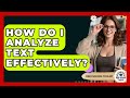 How Do I Analyze Text Effectively? - High School Toolkit