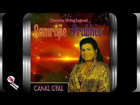 Chutney living legend - Ramrajie Prabhoo - Canal Gyal - Trinidad Chutney Music