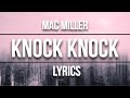 Knock Knock - Mac Miller | LYRICS 🔥