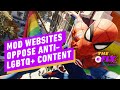 Modding Websites Take Stance Against Anti LGBTQ+ Content - IGN Daily Fix