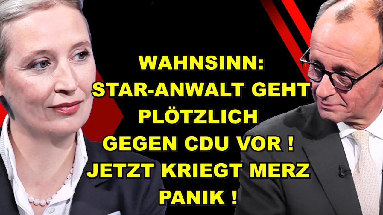 STAR-ANWALT vs. CDU! Merz IN PANIK!