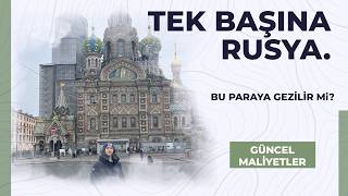 St. Petersburg Rehberi: E-Vize, Güncel Maliyetler ve Giriş Kuralları (Tek Başına