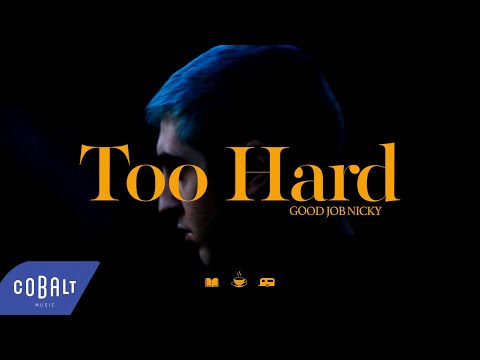 good job nicky - Too Hard | Official Music Video