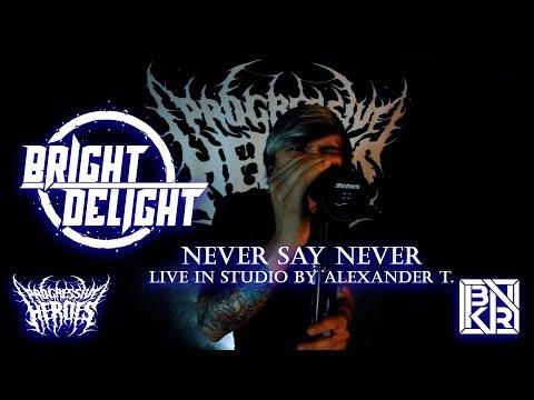 BrightDelight - Never Say Never (studio live by Alexander T.)