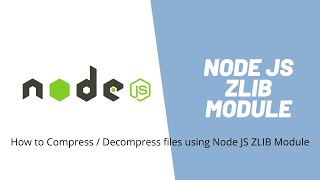How to Compress and Un-compress files using Node JS ZLIB module