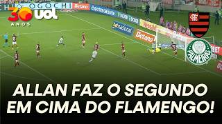 FLAMENGO X PALMEIRAS: ALLAN AUMENTA O PLACAR PARA O VERDÃO!