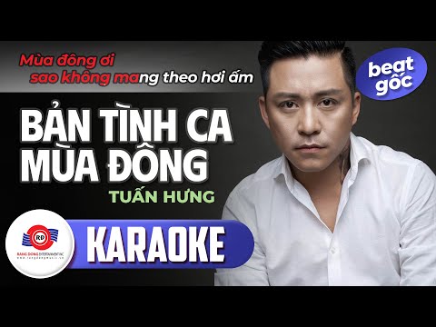 BẢN TÌNH CA MÙA ĐÔNG - KARAOKE (BEAT GỐC) || TUẤN HƯNG || Dù cho em không yêu anh như ban đầu