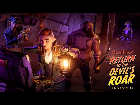 Sea of Thieves Season 18: Official Return to the Devil's Roar Trailer
