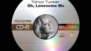 Tanya Tucker - Oh, Lonesome Me
