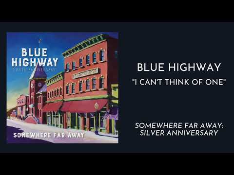 Blue Highway - I Can't Think Of One (Audio Only)
