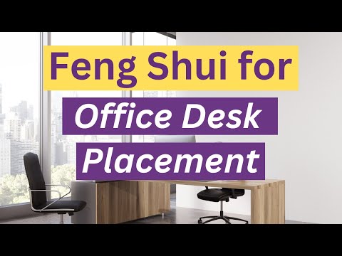 Feng Shui for Office Desk: 7 Ways to Position for Success and Productivity