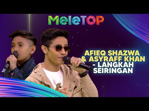 Afieq Shazwan & Asyraff Khan - Langkah Seiringan | MeleTOP | Nabil Hawa