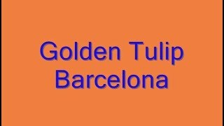 Golden Tulip Barcelona