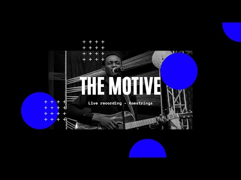 THE MOTIVE (LIVE) - KAESTRINGS