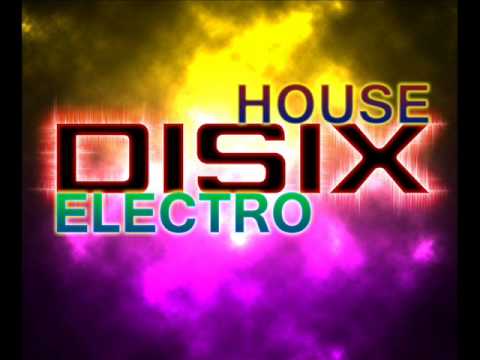 Electro House Mix By DiSix #6 - *Tracklist*