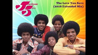 Jackson 5 &quot;The Love You Save&quot; (2018 Extended Mix)