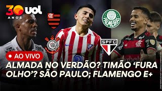 PALMEIRAS COM ALMADA? CORINTHIANS 'FURA OLHO' DO SÃO PAULO E PODE MELAR PLANOS DO FLAMENGO! E+