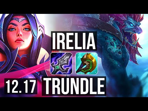 IRELIA vs TRUNDLE (TOP) | 1000+ games, Legendary, 14/4/11 | EUW Master | 12.17